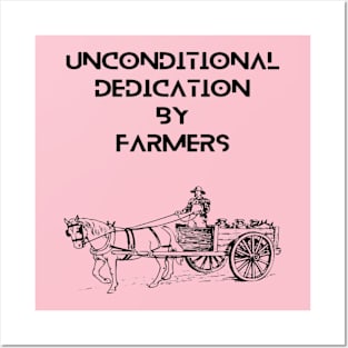 Farmers - Unconditional dedication by farmers Posters and Art